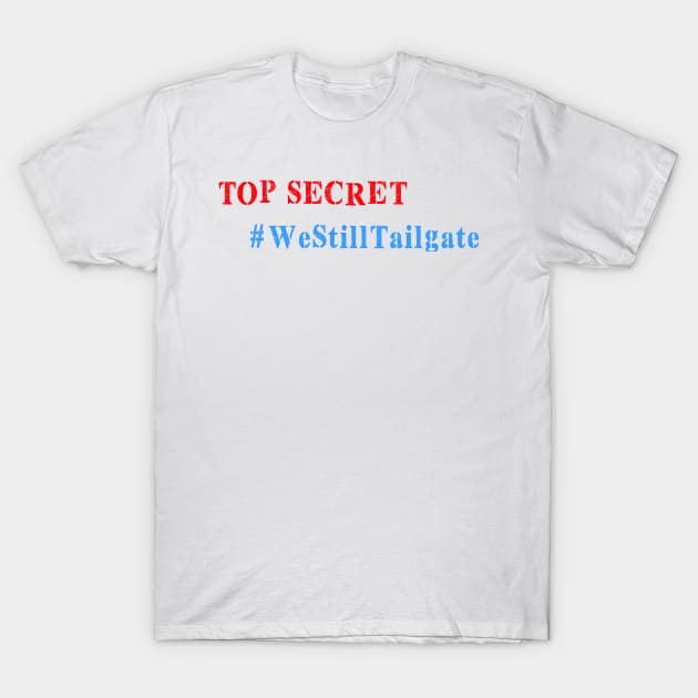 WeStillTailgate T-Shirt by WeStillTailgate